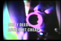 Deeds Done Dirt Cheap